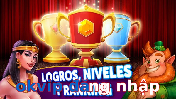 okvip đăng nhập