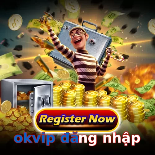 okvip đăng nhập