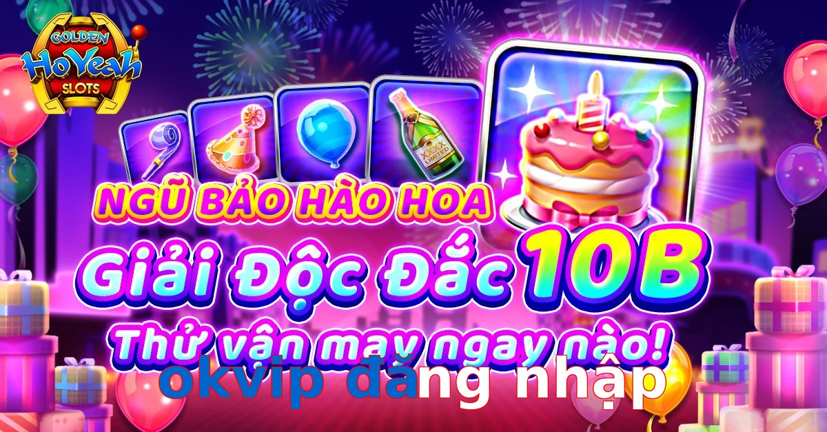 okvip đăng nhập