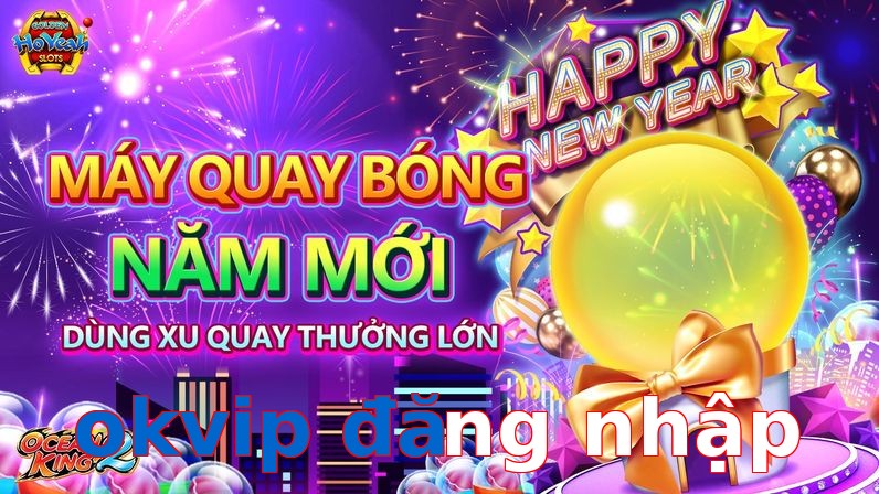 okvip đăng nhập